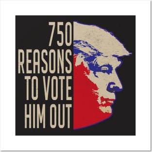 750 Reasons to Vote Him Out Posters and Art